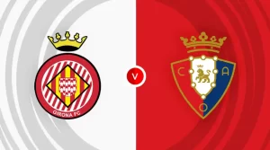 Girona vs Osasuna